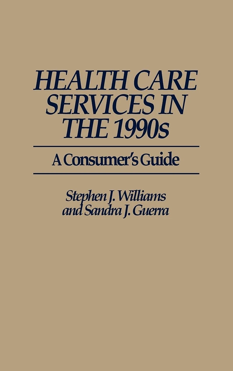 Health Care Services in the 1990s: A Consumer's Guide