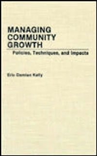 Managing Community Growth: Policies, Techniques, and Impacts