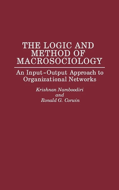The Logic and Method of Macrosociology: An Input-Output Approach to Organizational Networks