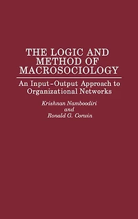 The Logic and Method of Macrosociology: An Input-Output Approach to Organizational Networks