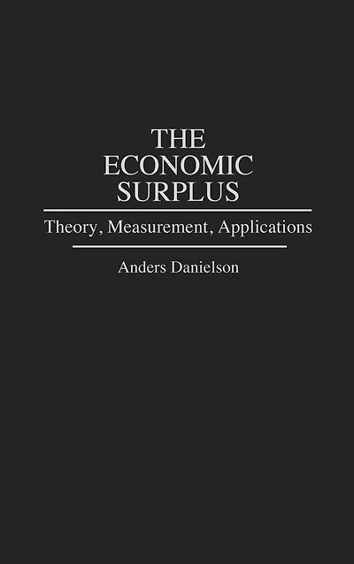 The Economic Surplus: Theory, Measurement, Applications