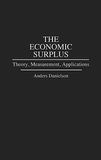 The Economic Surplus: Theory, Measurement, Applications
