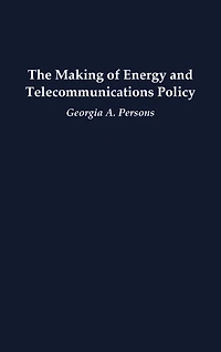 The Making of Energy and Telecommunications Policy