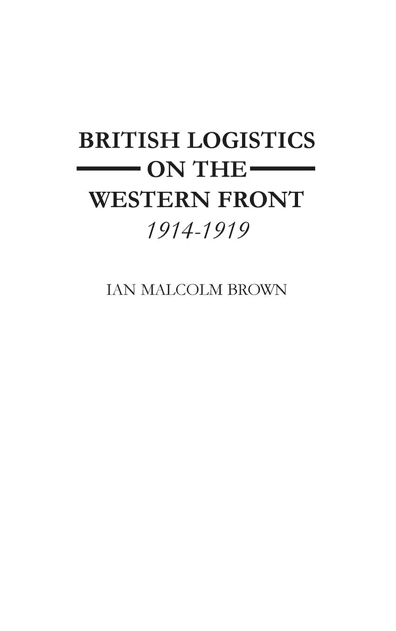 British Logistics on the Western Front: 1914-1919