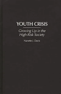 Youth Crisis: Growing Up in the High-Risk Society