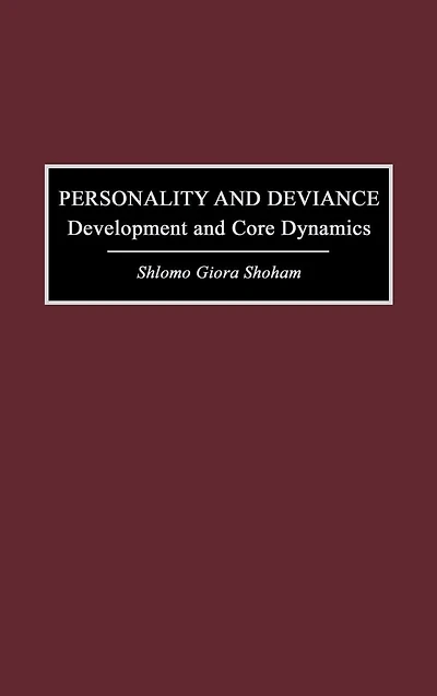 Personality and Deviance: Development and Core Dynamics