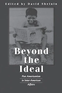 Beyond the Ideal: Pan Americanism in Inter-American Affairs