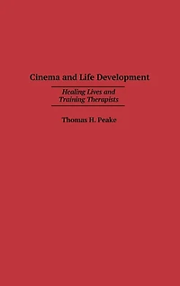 Cinema and Life Development: Healing Lives and Training Therapists