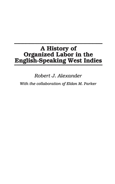 A History of Organized Labor in the English-Speaking West Indies
