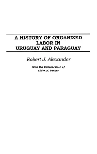 A History of Organized Labor in Uruguay and Paraguay