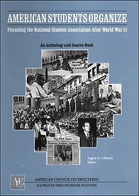 American Students Organize: Founding the U.S. National Student Association After World War II An Anthology and Sourcebook