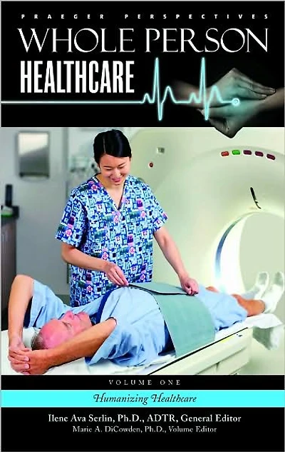 Whole Person Healthcare: Volume 1, Humanizing Healthcare
