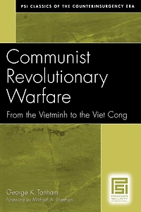 Communist Revolutionary Warfare: From the Vietminh to the Viet Cong