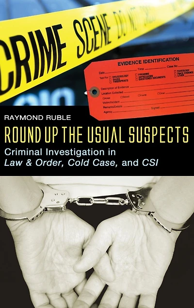 Round Up the Usual Suspects: Criminal Investigation in Law & Order, Cold Case, and CSI