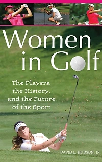 Women Golf: the Players, History, and Future of Sport