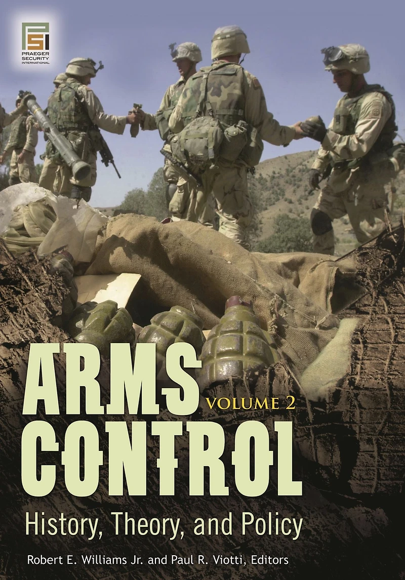 Arms Control [2 volumes]: History, Theory, and Policy