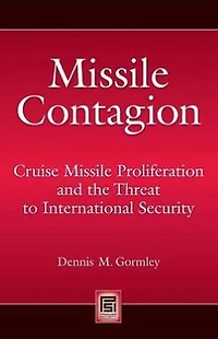 Missile Contagion: Cruise Proliferation and the Threat to International Security