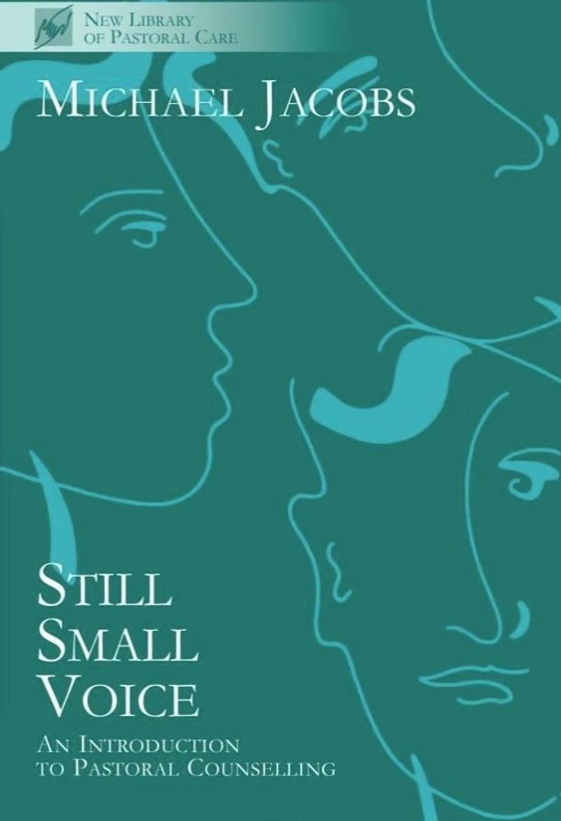 Still Small Voice: Practical Introduction to Counselling in Pastoral and Other Settings
