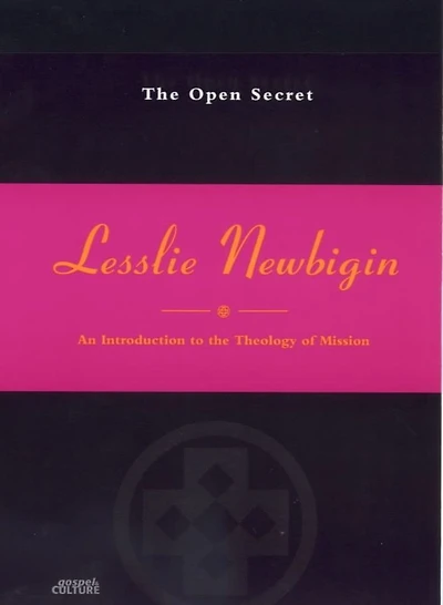 The Open Secret: Introduction to the Theology of Mission