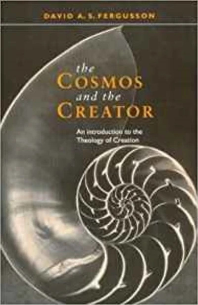 Cosmos and the Creator - An Introduction to the Theology of Creation