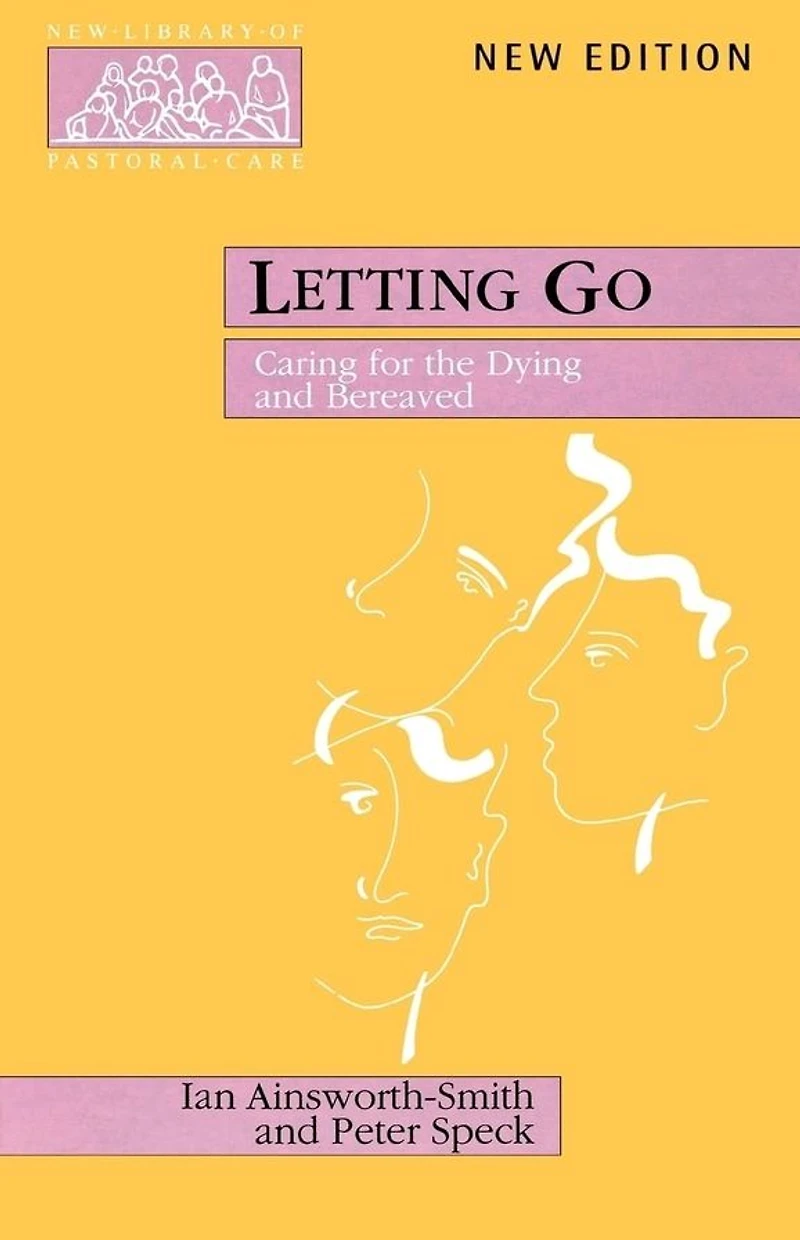 Letting Go: Caring for the Dying and Bereaved