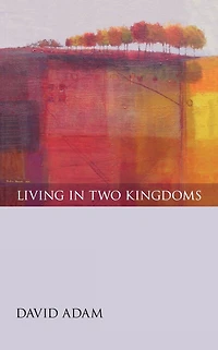Living Two Kingdoms