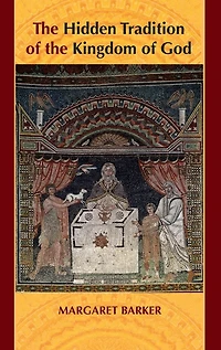 The Hidden Tradition of the Kingdom of God