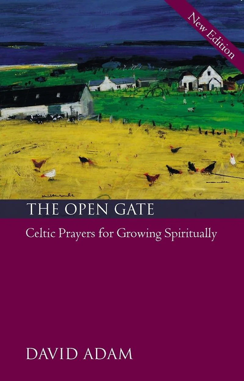 The Open Gate: Celtic Prayers for Growing Spiritually