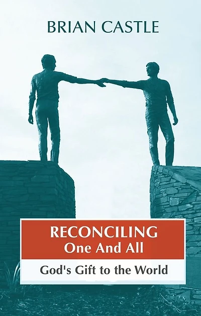 Reconciling One and All: God'S Gift To The World
