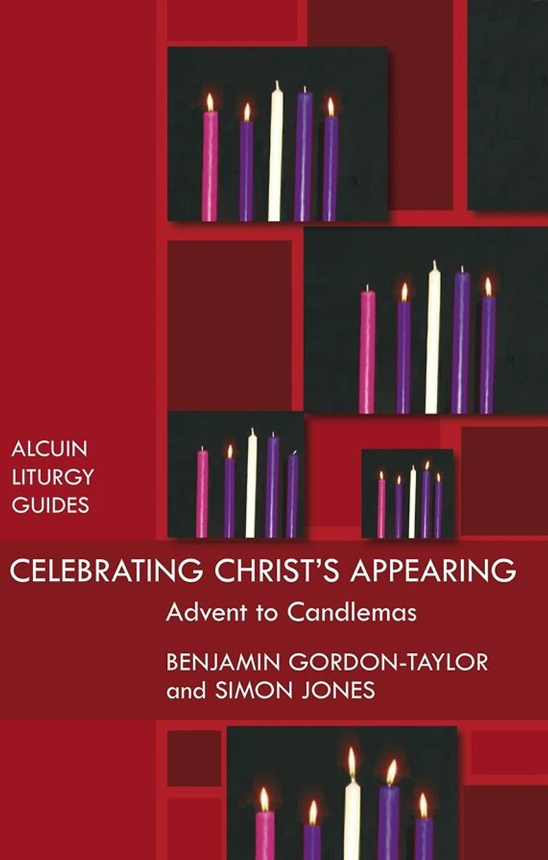 Celebrating Christ's Appearing: Advent To Candlemas