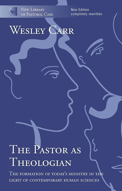 The Pastor as Theologian: The Formation Of Today'S Ministry In The Light Of Contemporary Human Sciences