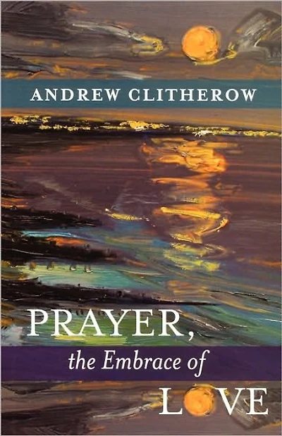 Prayer, the Embrace of Love