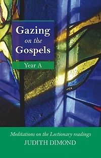 Gazing On The Gospels Year A: Meditations Lectionary Readings