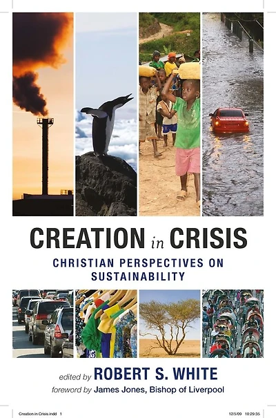 Creation in Crisis: Christian Perspectives on Sustainability
