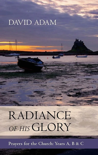 Radiance of His Glory - Prayers for the Church: Years A, B and C