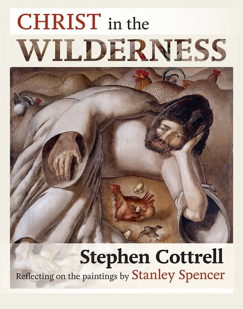 Christ The Wilderness: Reflecting On Paintings By Stanley Spencer