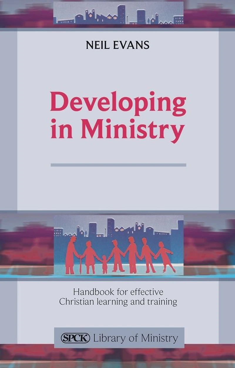 Developing Ministry: Handbook For Effective Christian Learning And Training