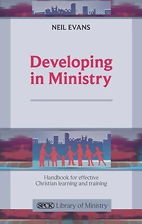 Developing Ministry: Handbook For Effective Christian Learning And Training