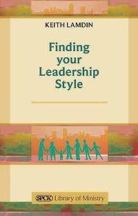 Finding Your Leadership Style: A Guide For Ministers