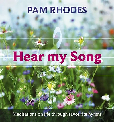 Hear My Song - Meditations on life through favourite hymns