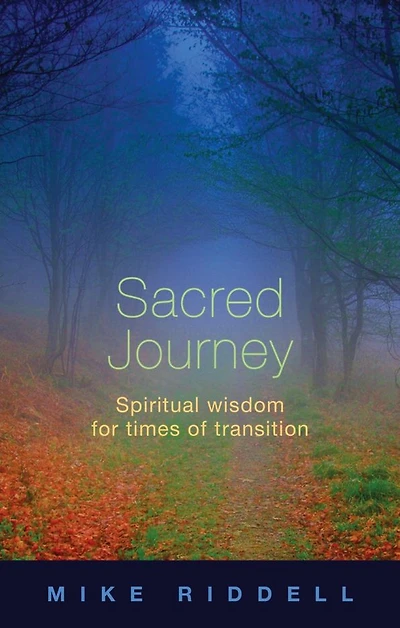 Sacred Journey: Spiritual Wisdom For Times Of Transition