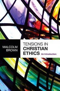Tensions Christian Ethics: An Introduction