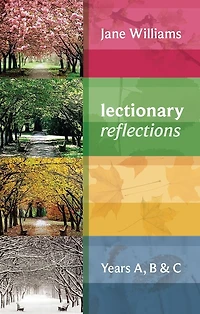 Lectionary Reflections: Years A, B And C