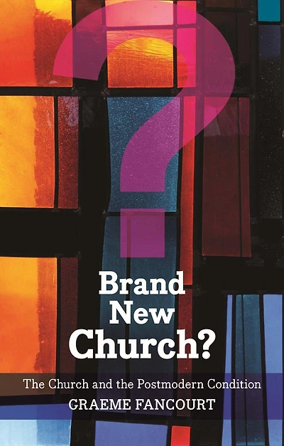 Brand New Church?: The Church And Postmodern Condition