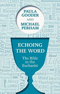 Echoing The Word: Bible Eucharist