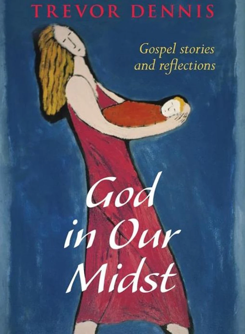 God Our Midst: Gospel Stories And Reflections