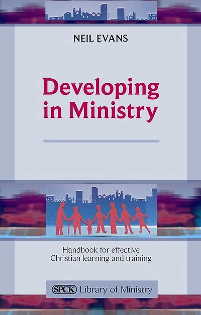 Developing Ministry: Handbook For Effective Christian Learning And Training