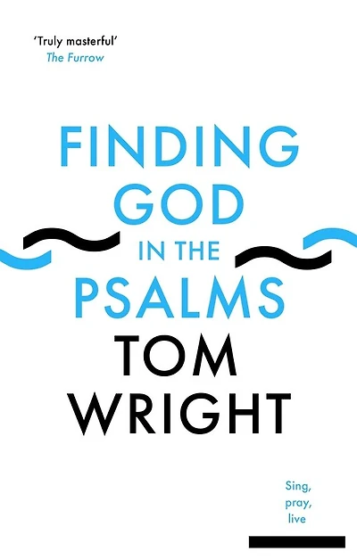 Finding God in the Psalms: Sing, Pray, Live