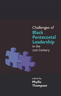 Challenges of Black Pentecostal Leadership the 21st Century