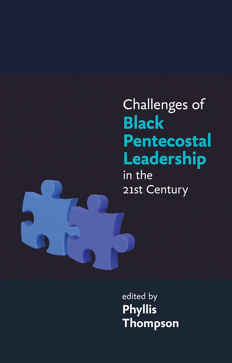 Challenges of Black Pentecostal Leadership the 21st Century